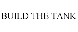 BUILD THE TANK trademark