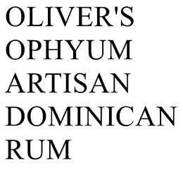 OLIVER'S OPHYUM ARTISAN DOMINICAN RUM trademark