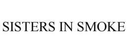 SISTERS IN SMOKE trademark