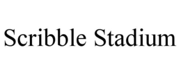 SCRIBBLE STADIUM trademark