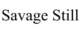 SAVAGE STILL trademark