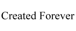 CREATED FOREVER trademark