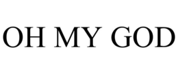 OH MY GOD trademark