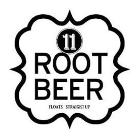 11 ROOT BEER FLOATS STRAIGHT UP trademark