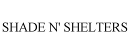 SHADE N' SHELTERS trademark