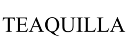 TEAQUILLA trademark