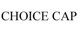 CHOICE CAP trademark