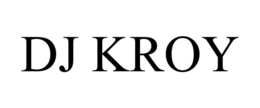 DJ KROY trademark