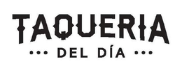 TAQUERIA DEL DÏA trademark