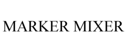 MARKER MIXER trademark