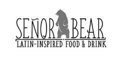 SEÑOR BEAR LATIN-INSPIRED FOOD & DRINK trademark
