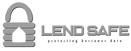 LEND SAFE PROTECTING BORROWER DATA trademark