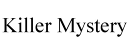 KILLER MYSTERY trademark