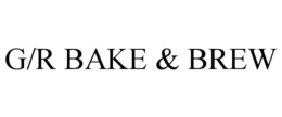 G/R BAKE & BREW trademark