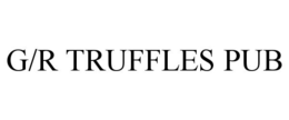 G/R TRUFFLES PUB trademark