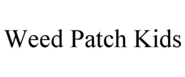 WEED PATCH KIDS trademark