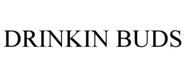 DRINKIN BUDS trademark