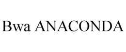 BWA ANACONDA trademark