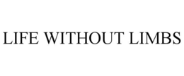 LIFE WITHOUT LIMBS trademark