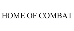 HOME OF COMBAT trademark