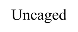 UNCAGED trademark