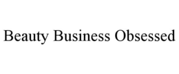 BEAUTY BUSINESS OBSESSED trademark