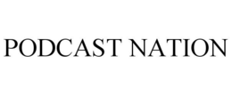 PODCAST NATION trademark
