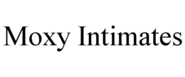 MOXY INTIMATES trademark