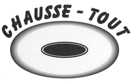CHAUSSE-TOUT trademark