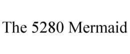 THE 5280 MERMAID trademark