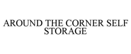 AROUND THE CORNER SELF STORAGE trademark