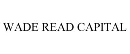 WADE READ CAPITAL trademark
