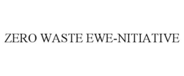 ZERO WASTE EWE-NITIATIVE trademark