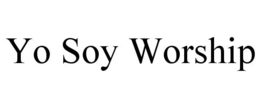 YO SOY WORSHIP trademark