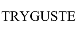TRYGUSTE trademark