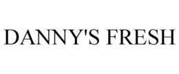 DANNY'S FRESH trademark