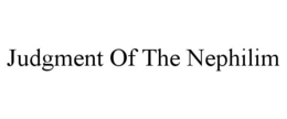 JUDGMENT OF THE NEPHILIM trademark
