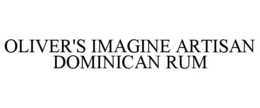 OLIVER'S IMAGINE ARTISAN DOMINICAN RUM trademark