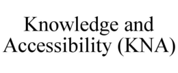 KNOWLEDGE AND ACCESSIBILITY (KNA) trademark