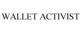 WALLET ACTIVIST trademark