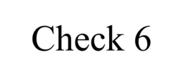 CHECK 6 trademark