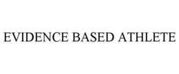 EVIDENCE BASED ATHLETE trademark
