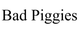 BAD PIGGIES trademark