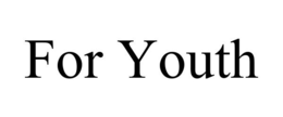 FOR YOUTH trademark
