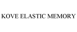 KOVE ELASTIC MEMORY trademark