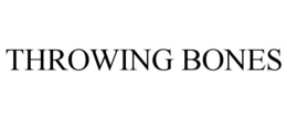 THROWING BONES trademark