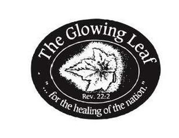 THE GLOWING LEAF REV. 22:2 "... FOR THE HEALING OF THE NATION." trademark