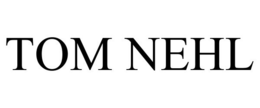 TOM NEHL trademark