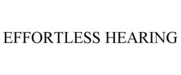 EFFORTLESS HEARING trademark