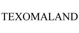 TEXOMALAND trademark